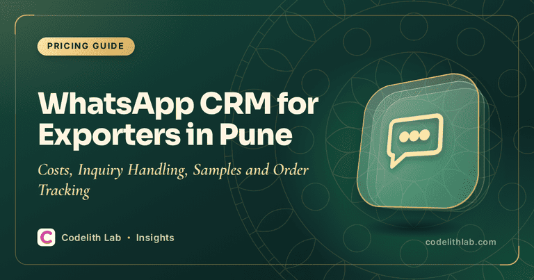 WhatsApp CRM for Exporters in Pune: Costs, Inquiry Handling, Samples and Order Tracking