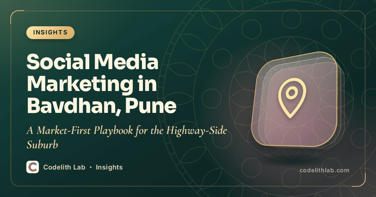 Social Media Marketing in Bavdhan, Pune: A Market-First Playbook for the Highway-Side Suburb