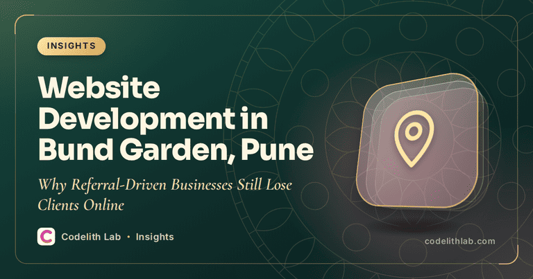 Website Development in Bund Garden, Pune: Why Referral-Driven Businesses Still Lose Clients Online