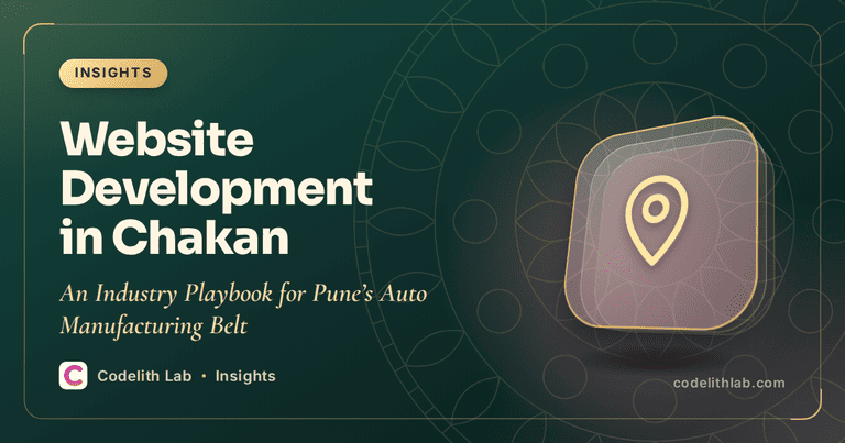 Website Development in Chakan: An Industry Playbook for Pune’s Auto Manufacturing Belt
