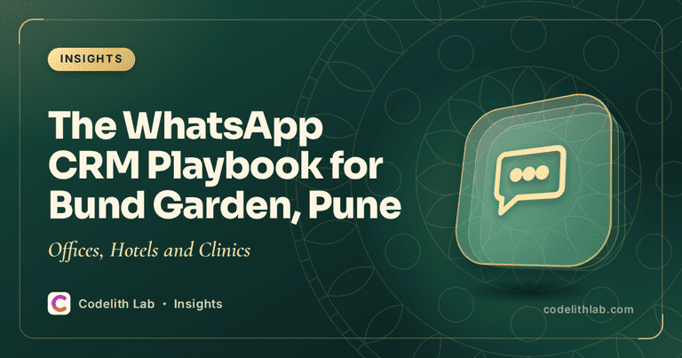 The WhatsApp CRM Playbook for Bund Garden, Pune: Offices, Hotels and Clinics