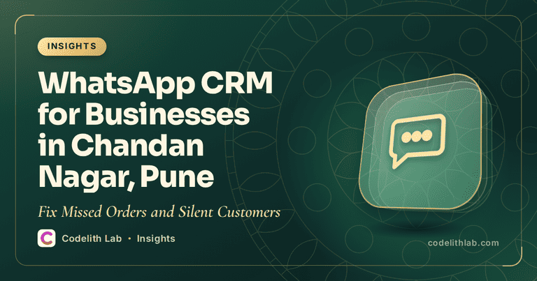 WhatsApp CRM for Businesses in Chandan Nagar, Pune: Fix Missed Orders and Silent Customers