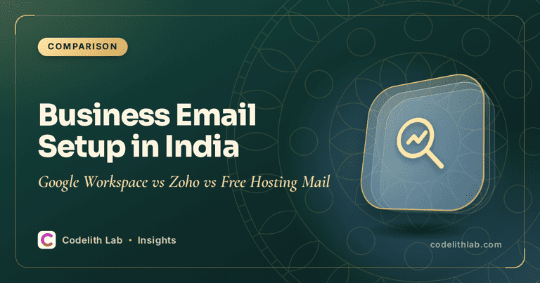 Business Email Setup in India: Google Workspace vs Zoho vs Free Hosting Mail
